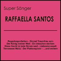 Raffaella Santos – Super Sänger