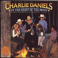 Charlie Daniels – By the Light of the Moon - Campfire Songs & Cowboy Tunes