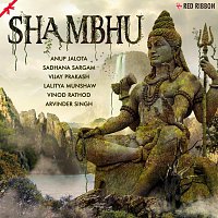 Anup Jalota, Vijay Prakash, Lalitya Munshaw, Vinod Rathod, Arvinder Singh – Shambhu