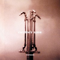 Caroline's Spine – Monsoon