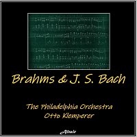 The Philadelphia Orchestra – Brahms & J. S. Bach (Live)