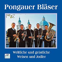 Pongauer Blaser – Weltliche und geistliche Weisen und Jodler