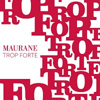 Maurane – Trop Forte