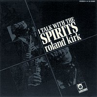 Roland Kirk – I Talk With The Spirits