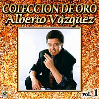 Alberto Vazquez – Colección De Oro: Baladas, Vol. 1