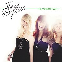 The Fireflies – The Worst Part [Remixes]