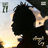 Slatt Zy – Angels Cry