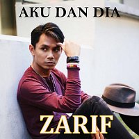 Zarif – Aku Dan Dia