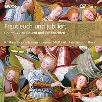 Knabenchor Collegium Iuvenum Stuttgart, Friedemann Keck – Freut euch und jubiliert. Chormusik zu Advent und Weihnachten