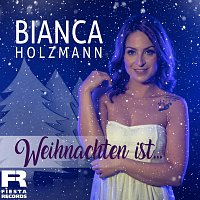 Bianca Holzmann – Weihnachten ist