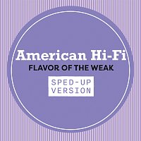 American Hi-Fi – Flavor Of The Weak [Sped Up]