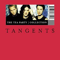 The Tea Party – Tangents - The Tea Party Collection