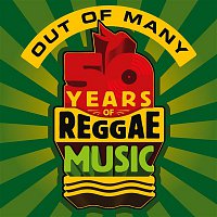 Various  Artists – Out Of Many - 50 Years Of Reggae Music