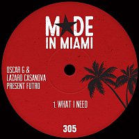 Oscar G, Lazaro Casanova, Futro – What I Need