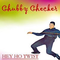 Chubby Checker – Hey Ho Twist