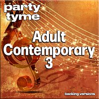 Party Tyme – Adult Contemporary 3 - Party Tyme [Backing Versions]