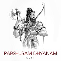 Rahul Saxena, Pratham – Parshuram Dhyanam [Lofi]