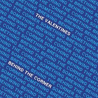 The Valentines – Behind the corner