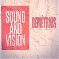 Demetrius – Sound and Vision
