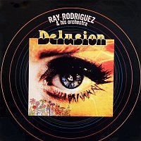 Ray Rodríguez y Su Orquesta – Delusion