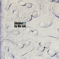 The Seahorses – Blinded By The Sun
