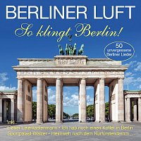 Různí interpreti – Berliner Luft - So klingt Berlin!
