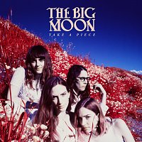The Big Moon – Take A Piece
