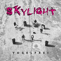 Skylight – Vogelfrei