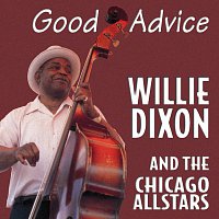 Willie Dixon, Chicago Allstars – Good Advice