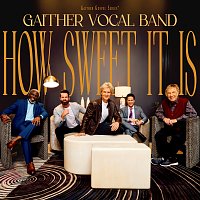 Gaither Vocal Band – How Sweet It Is