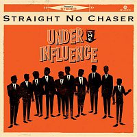 Straight No Chaser – Under The Influence (Ultimate Edition)