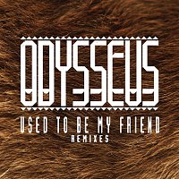 Odysseus, Ruby Goe – Used to Be My Friend (Remixes) - EP
