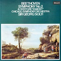 Sir Georg Solti, Chicago Symphony Orchestra – Beethoven: Symphony No. 2; Overture "Egmont"