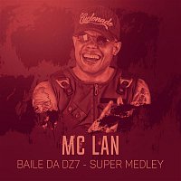 MC Lan – Baile da DZ7 (Super Medley)