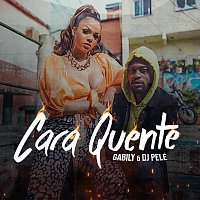 Gabily, DJ Pelé – Cara Quente