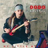 Miloš Dodo Doležal – My Little World