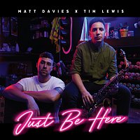 Tim Lewis, Matt Davies – Just Be Here
