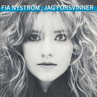 Fia Nystrom – Jag forsvinner