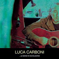Luca Carboni – ...Le Band Si Sciolgono
