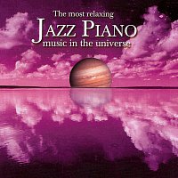 Přední strana obalu CD The Most Relaxing Jazz Piano Music In The Universe