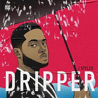 J Styles – Dripper