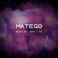 Matego – Nechci být jeden z vás