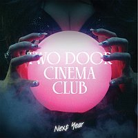 Two Door Cinema Club – Next Year
