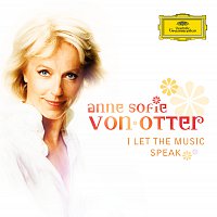 Anne Sofie von Otter – I let the music speak