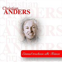 Christian Anders – Einmal trocknen alle Tränen