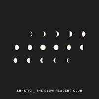 The Slow Readers Club – Lunatic