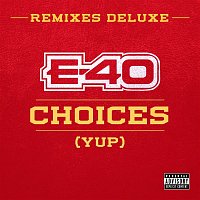 E-40 – Choices (Yup) [Remixes Deluxe]