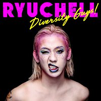 RYUCHELL – Diversity Guys!