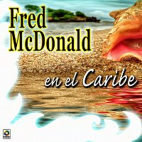 Fred Mcdonald – En El Caribe