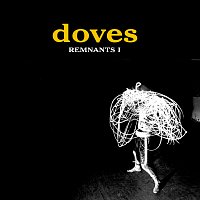 Doves – Remnants I